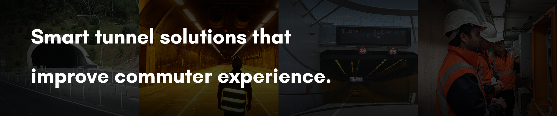 Smart tunnel solutions that improve commuter experience.